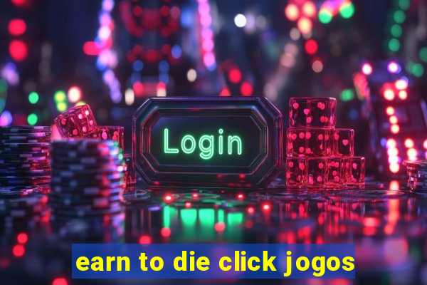 earn to die click jogos